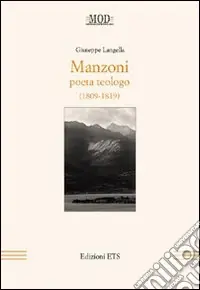Manzoni. Poeta teologo (1809-1819) Spedizione Espresso