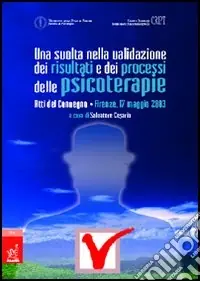 Miglior Prezzo Una Svolta nella validazione dei risultati e dei processi delle psicoterapie. Atti del Convegno (Firenze, 17 maggio 2003)