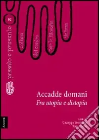 Promo Stagionale Accadde domani. Fra utopia e distopia
