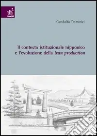 Il Contesto istituzionale nipponico e l‘evoluzione della «lean production» Di Tendenza