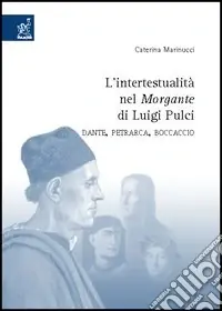 Sconto L‘Intertestualità nel «Morgante» di Luigi Pulci. Dante, Petrarca, Boccaccio