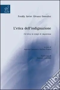 L‘Etica dell‘indignazione un‘etica in tempi di impotenza Economico
