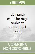 Spedito Oggi Le Piante esotiche negli ambienti costieri del Lazio