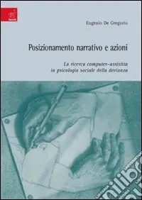Offerta Posizionamento narrativo e azioni la ricerca computer-assistita in psicologia sociale della devianza
