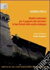 Esclusivo Modelli matematici per il supporto alle decisioni le basi formali della scelta strategica
