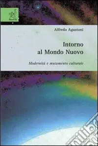 Super Prezzo Intorno al mondo nuovo. Modernità e mutamento culturale