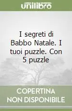I segreti di Babbo Natale. I tuoi puzzle. Con 5 puzzle Acquista Ora