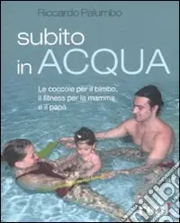 Vendita Finale Subito in acqua. Le coccole per il bimbo, il fitness per la mamma e il papà