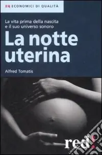 La Notte uterina. La vita prima della nascita e il suo universo sonoro Offerta
