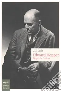 Saldi Edward Hopper. Biografia intima