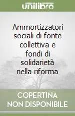 Pagamento Sicuro Ammortizzatori sociali di fonte collettiva e fondi di solidarietà nella riforma