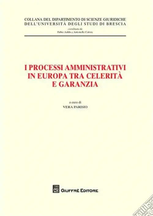 I processi amministrativi in Europa tra celerità e garanzia Ultime Pezzi