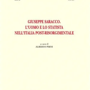 Giuseppe Saracco. L‘uomo e lo statista nell‘Italia post-risorgimentale Nuovo Arrivo