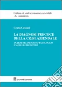Prezzo Basso La diagnosi precoce della crisi aziendale. Analisi del processo patologico e modelli predittivi