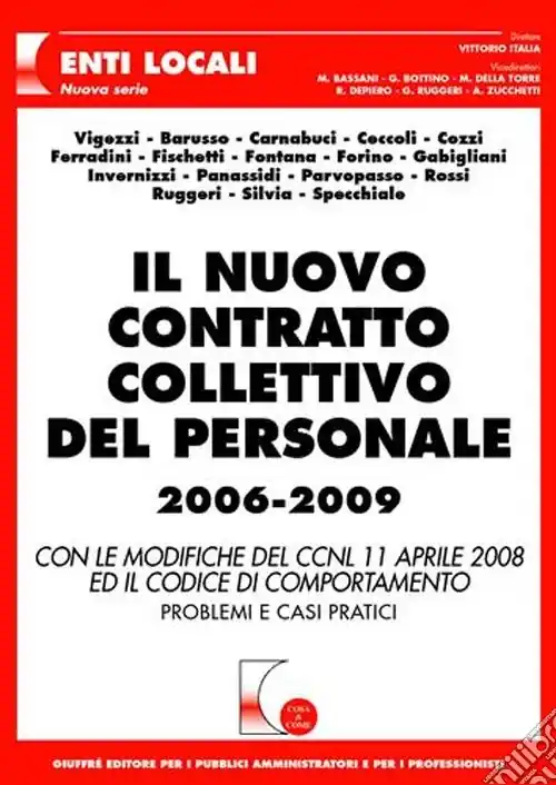Offerta Limitata Il nuovo contratto collettivo del personale 2006-2009. Con le modifiche del CCNL 11 aprile 2008 ed il codice di comportamento. Problemi e casi pratici