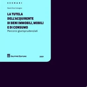 Affare La tutela dell‘acquirente di beni immobili, mobili e di consumo