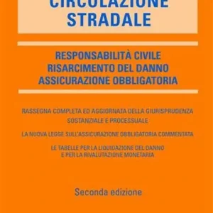Circolazione stradale. Responsabilità civile. Risarcimento del danno. Assicurazione obbligatoria Nuova Collezione