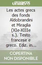Compra Adesso Les actes grecs des fonds Aldobrandini et Miraglia (XIe-XIIIe s.). Testo francese e greco. Ediz. in facsimile