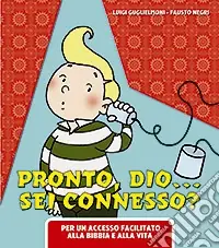 Pronto Dio? Sei connesso?. Per un accesso facilitato alla Bibbia e alla vita Prezzo Di Fabbrica