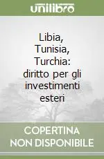 Libia, Tunisia, Turchia diritto per gli investimenti esteri Prezzo Scontato