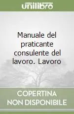 Manuale del praticante consulente del lavoro. Lavoro Professionale