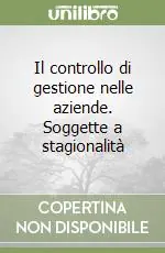 Economico Il controllo di gestione nelle aziende. Soggette a stagionalità