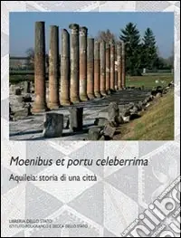 Aquileia. Storia di una città. Ediz. illustrata Reso Gratuito