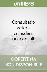 Prezzo Basso Consultatio veteris cuiusdam iurisconsulti