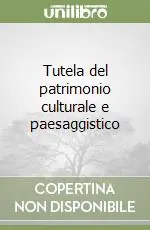 Di Tendenza Tutela del patrimonio culturale e paesaggistico