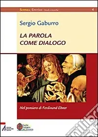 Economico La Parola come dialogo. Nel pensiero di Ferdinand Ebner