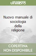 Promozione Esclusiva Nuovo manuale di sociologia della religione