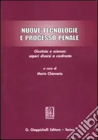 Promo Stagionale Nuove tecnologie e processo penale. Giustizia e scienza saperi diversi a confronto