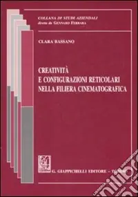 Professionale Creatività e configurazioni reticolari nella filiera cinematografica