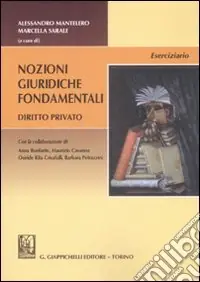 Nozioni giuridiche fondamentali. Diritto privato. Eserciziario Soddisfatti O Rimborsati