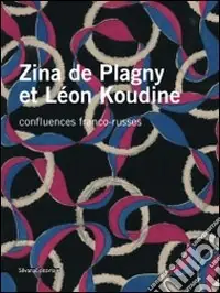 Zina de Plagny et Léon Koudine. Confluences franco-russes. Ediz. illustrata Scelto Dai Clienti