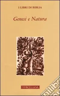 Subito Disponibile Genesi e natura. Racconti di creazione e modelli scientifici