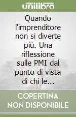 Quando l‘imprenditore non si diverte più. Una riflessione sulle PMI dal punto di vista di chi le ha create Offerta Del Giorno