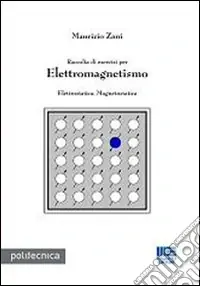 Consegna Rapida Raccolta di esercizi per elettromagnetismo