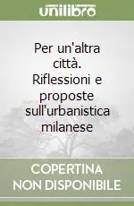 Occasione Per un‘altra città. Riflessioni e proposte sull‘urbanistica milanese