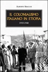 Vendita Finale Il colonialismo italiano in Etiopia (1935-1940)