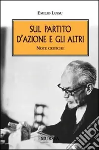 Occasione Imperdibile Sul Partito d‘Azione e gli altri. Note critiche