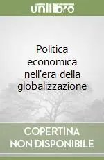 Politica economica nell‘era della globalizzazione Novità