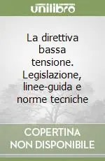 Ultimissimo Modello La direttiva bassa tensione. Legislazione, linee-guida e norme tecniche