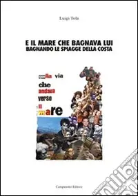 Quantità Limitata E il mare che bagnava lui bagnando le spiagge della costa