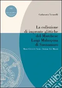 La collezione di impronte glittiche del marchese Luigi Malaspina di Sannazzaro Promo Stagionale