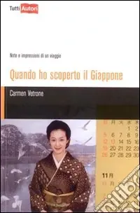 Ordina Subito Quando ho scoperto il Giappone. Note e impressioni di un viaggio