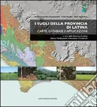 I suoli della provincia di Latina. Carta, database e applicazioni. Con CD-ROM Vendita Finale