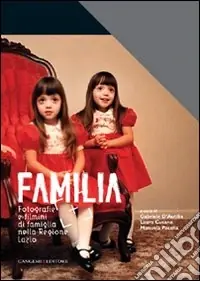 Compra Oggi Stesso Familia. Fotografia e filmini di famiglia nella Regione Lazio
