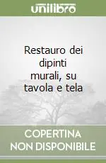 Restauro dei dipinti murali, su tavola e tela Di Tendenza