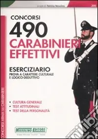Concorsi 490 carabinieri effettivi. Eserciziario. Prova a carattere culturale e logico-deduttivo Prezzo Di Fabbrica